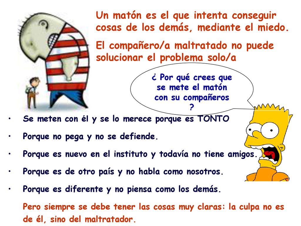 ¿ Por qué crees que se mete el matón con su compañeros