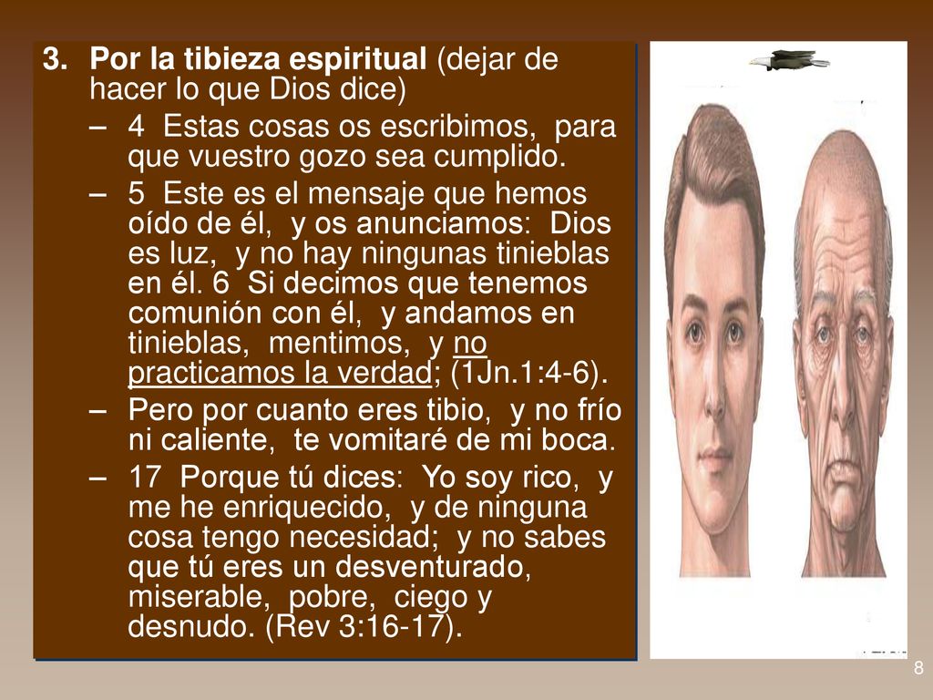 Por la tibieza espiritual (dejar de hacer lo que Dios dice)