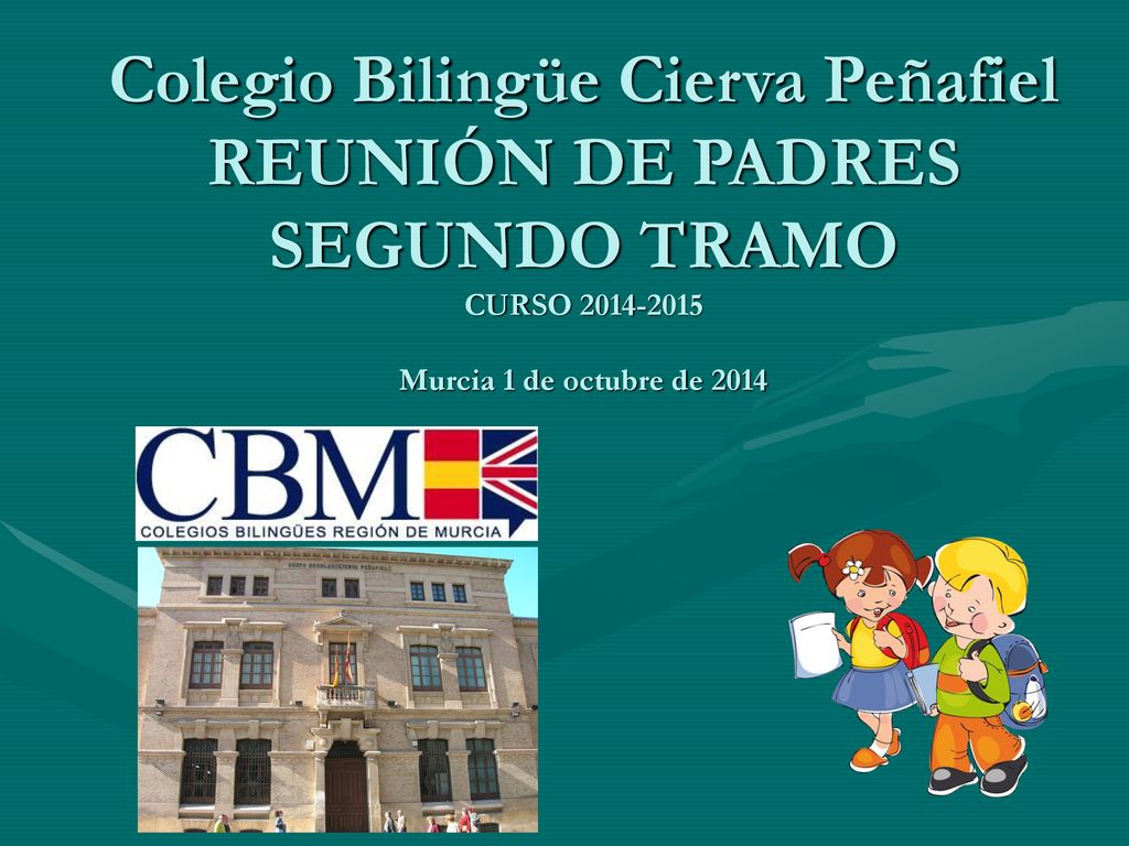 Colegio Bilingüe Cierva Peñafiel REUNIÓN DE PADRES SEGUNDO TRAMO CURSO Murcia 1 de octubre de 2014