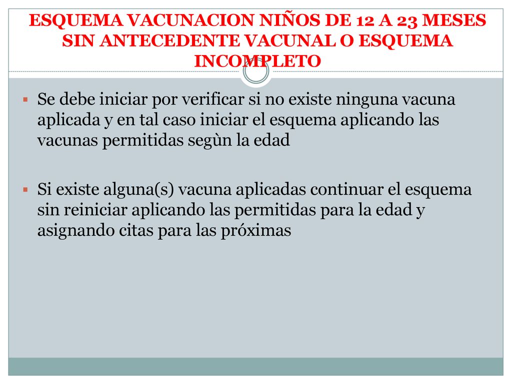 ESQUEMA VACUNACION NIÑOS DE 12 A 23 MESES SIN ANTECEDENTE VACUNAL O ESQUEMA INCOMPLETO