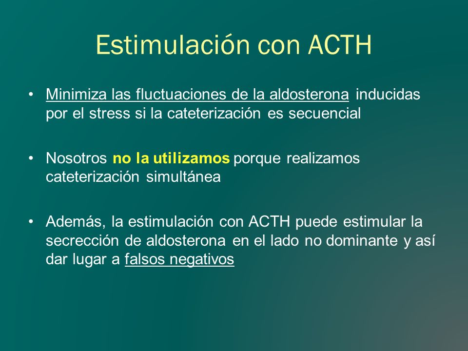 Estimulación con ACTH Minimiza las fluctuaciones de la aldosterona inducidas por el stress si la cateterización es secuencial.