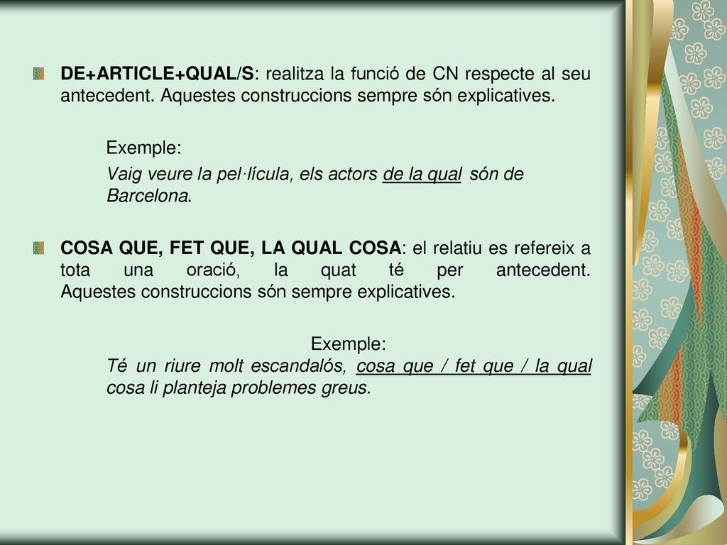 DE+ARTICLE+QUAL/S: realitza la funció de CN respecte al seu antecedent
