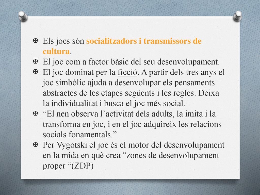 Els jocs són socialitzadors i transmissors de cultura.