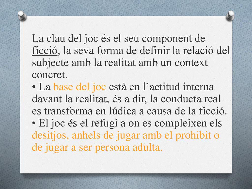 La clau del joc és el seu component de ficció, la seva forma de definir la relació del subjecte amb la realitat amb un context concret.