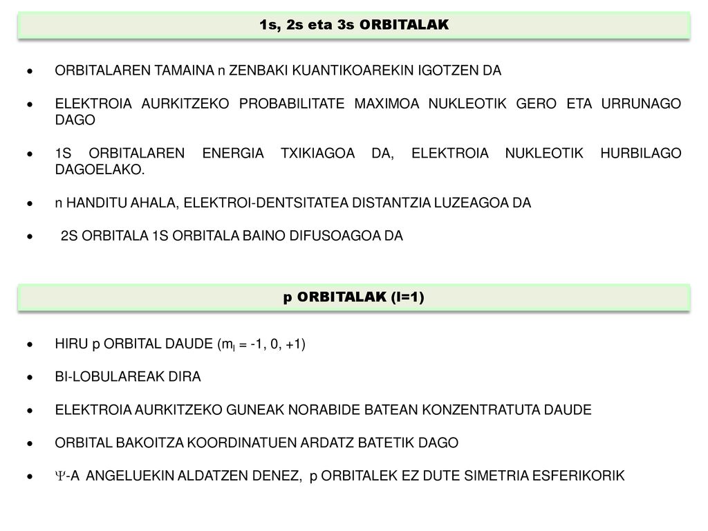 1s, 2s eta 3s ORBITALAK  ORBITALAREN TAMAINA n ZENBAKI KUANTIKOAREKIN IGOTZEN DA.