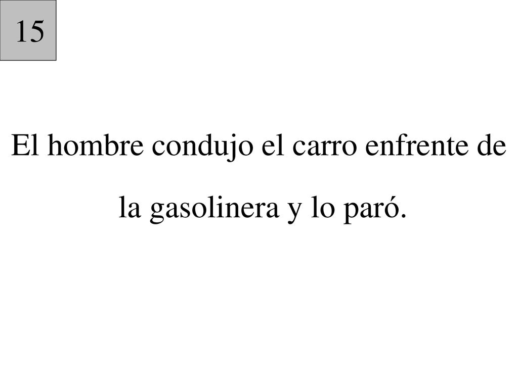 El hombre condujo el carro enfrente de la gasolinera y lo paró.