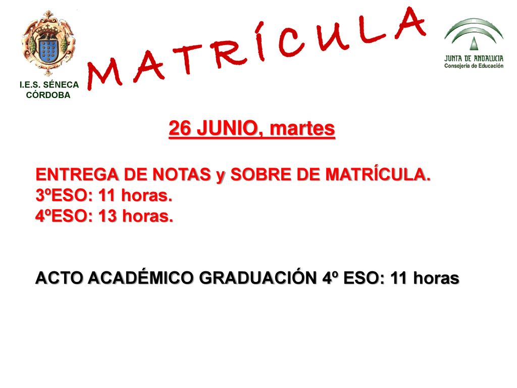 M A T R Í C U L A 26 JUNIO, martes