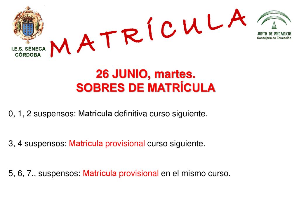 M A T R Í C U L A 26 JUNIO, martes. SOBRES DE MATRÍCULA