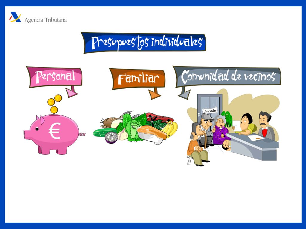 Las administraciones públicas preparan presupuestos igual que lo hacemos cada uno de nosotros para saber cuánto podemos gastar en función del dinero que tenemos y al igual que hace nuestra familia y se hace en nuestra comunidad de vecinos.