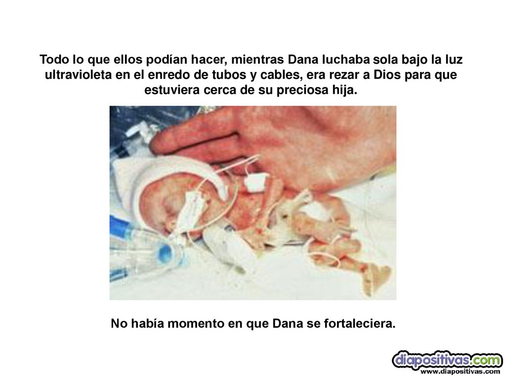 Todo lo que ellos podían hacer, mientras Dana luchaba sola bajo la luz ultravioleta en el enredo de tubos y cables, era rezar a Dios para que estuviera cerca de su preciosa hija.