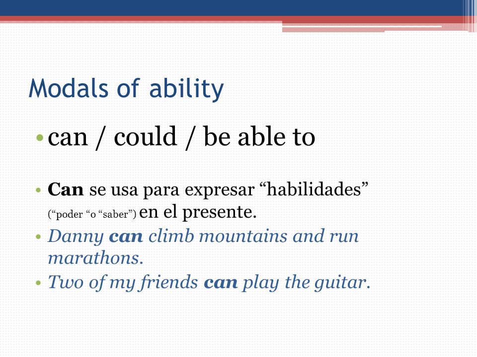 Modals of ability can / could / be able to