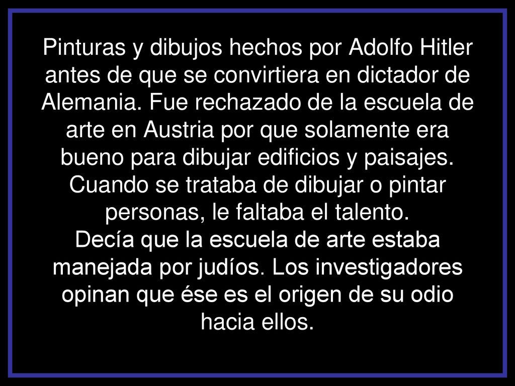Pinturas y dibujos hechos por Adolfo Hitler antes de que se convirtiera en dictador de Alemania.