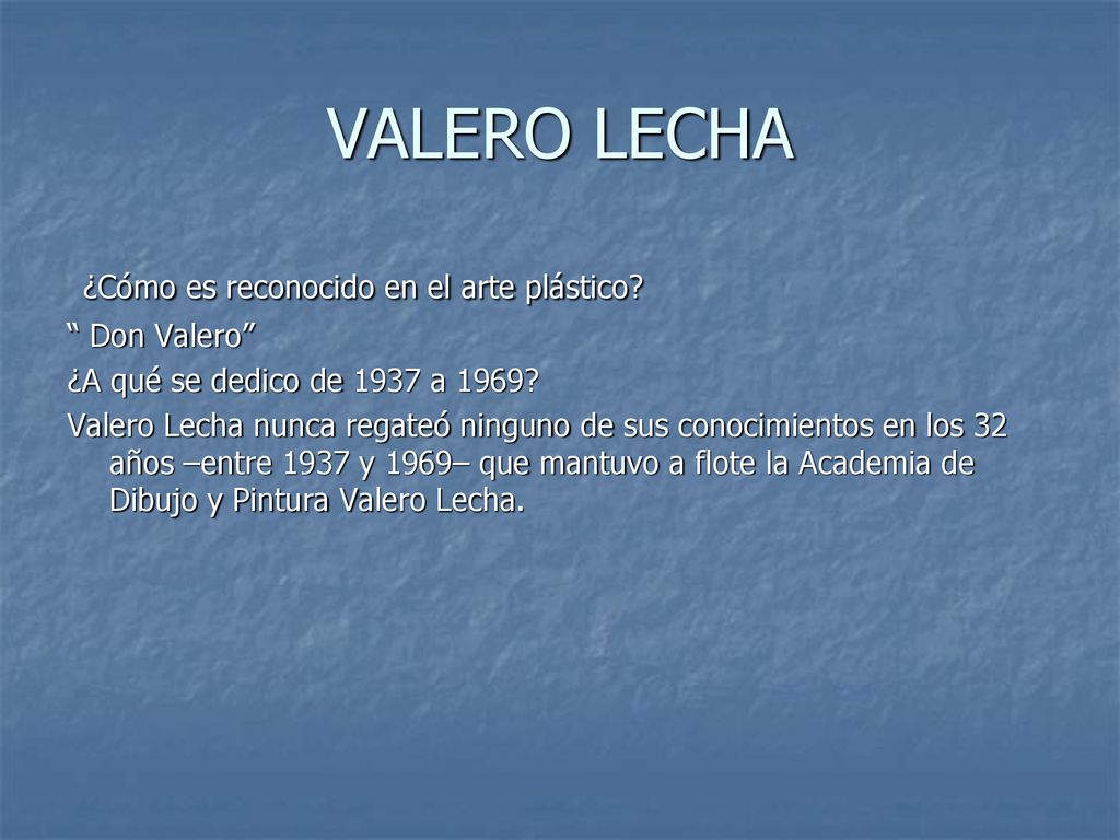 VALERO LECHA ¿Cómo es reconocido en el arte plástico Don Valero