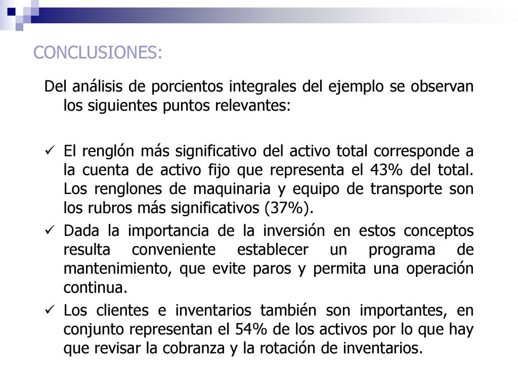 CONCLUSIONES: Del análisis de porcientos integrales del ejemplo se observan los siguientes puntos relevantes: