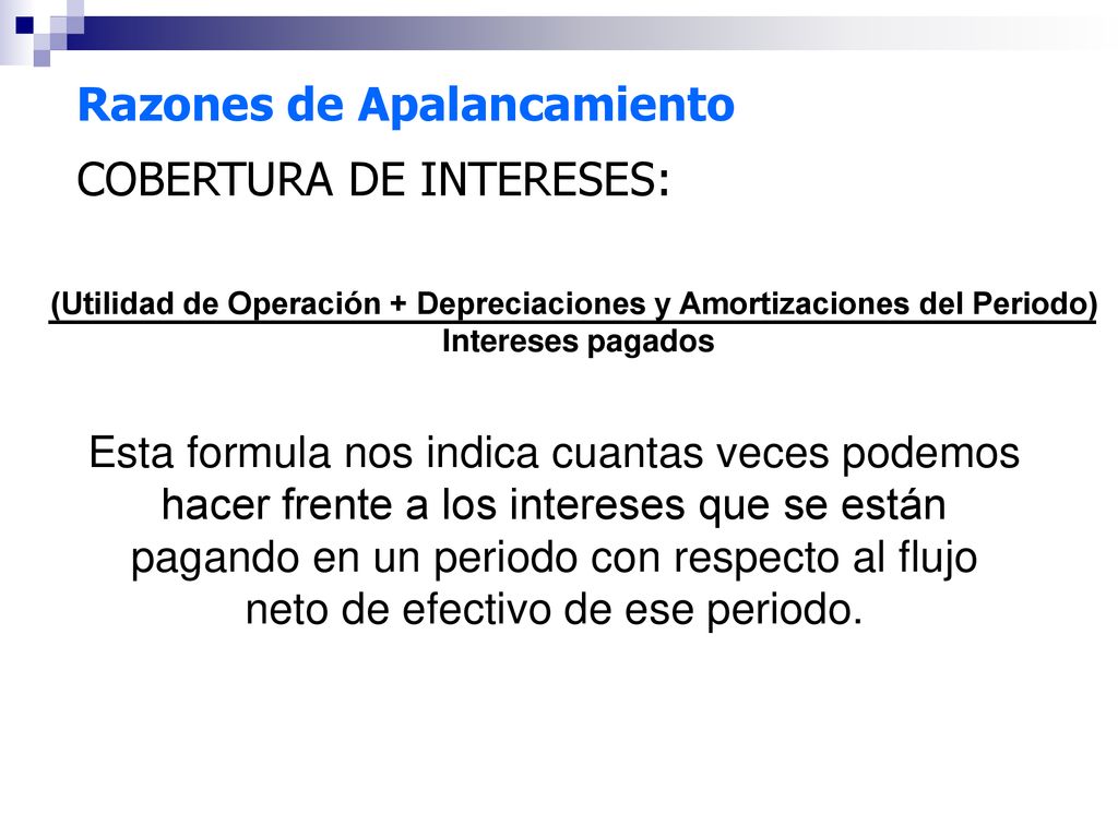 (Utilidad de Operación + Depreciaciones y Amortizaciones del Periodo)