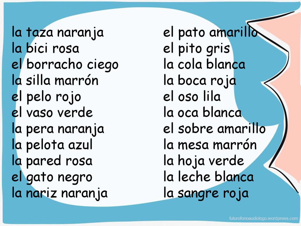 la taza naranja la bici rosa. el borracho ciego. la silla marrón. el pelo rojo. el vaso verde. la pera naranja.