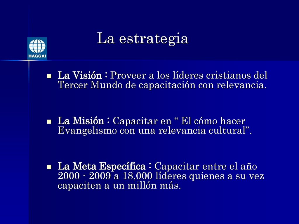 La estrategia La Visión : Proveer a los líderes cristianos del Tercer Mundo de capacitación con relevancia.