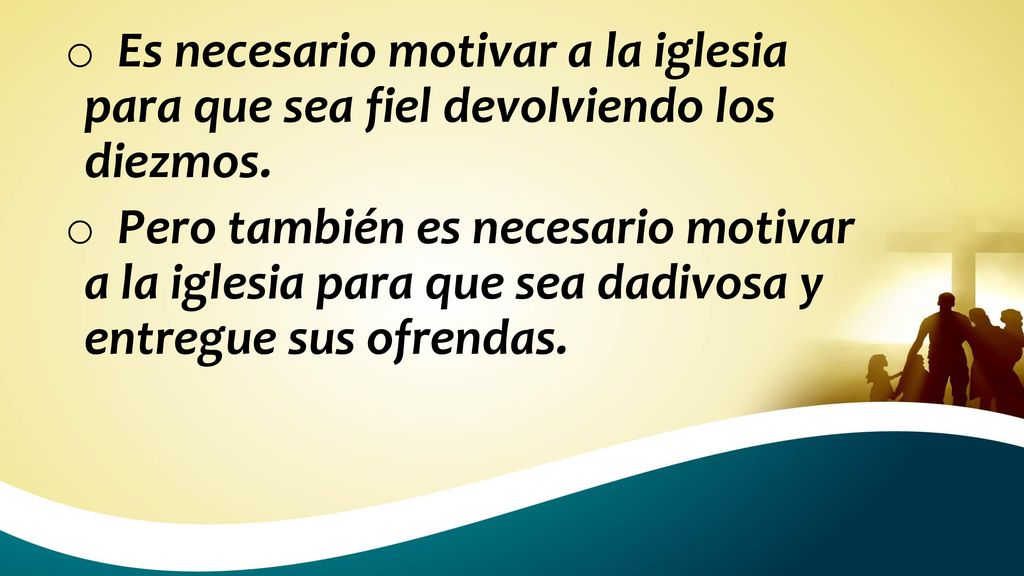 Es necesario motivar a la iglesia para que sea fiel devolviendo los diezmos.