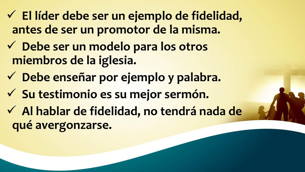 El líder debe ser un ejemplo de fidelidad, antes de ser un promotor de la misma.