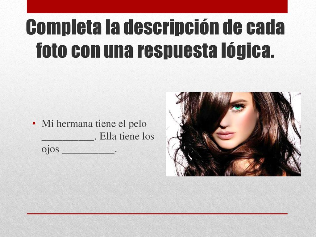 Completa la descripción de cada foto con una respuesta lógica.