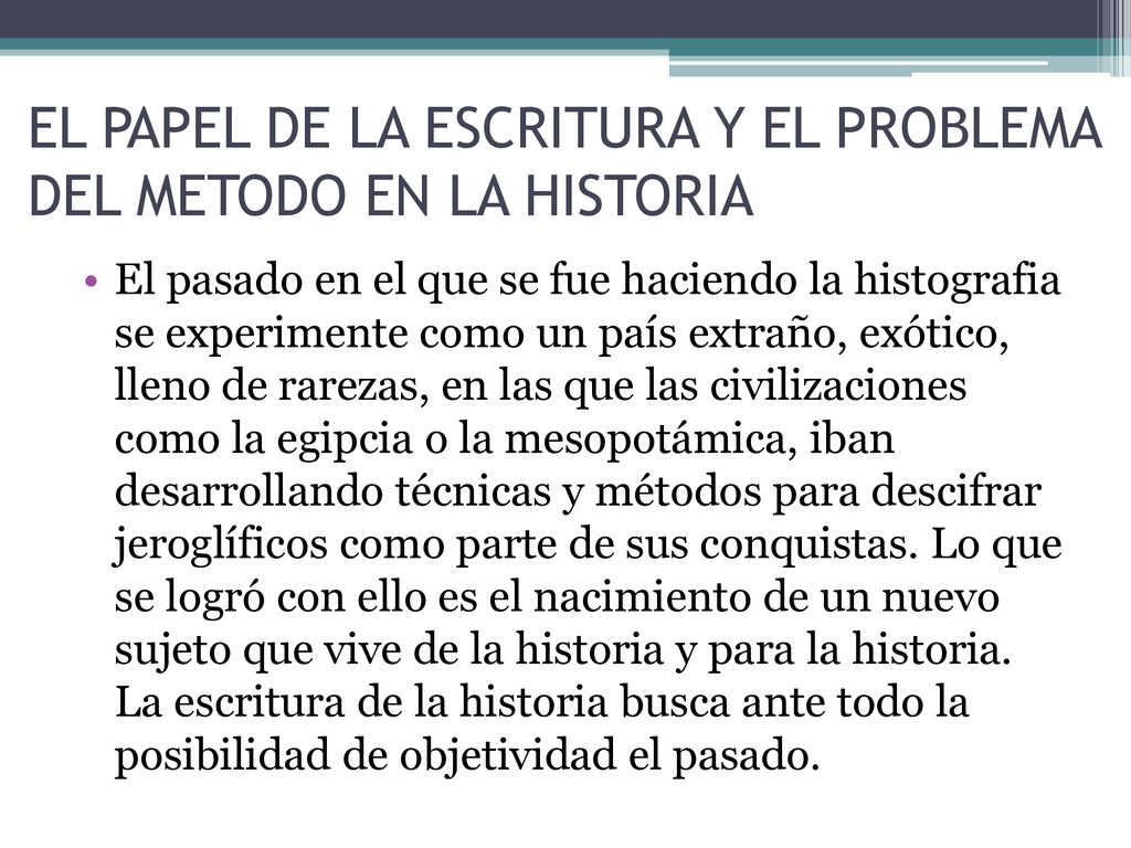 EL PAPEL DE LA ESCRITURA Y EL PROBLEMA DEL METODO EN LA HISTORIA
