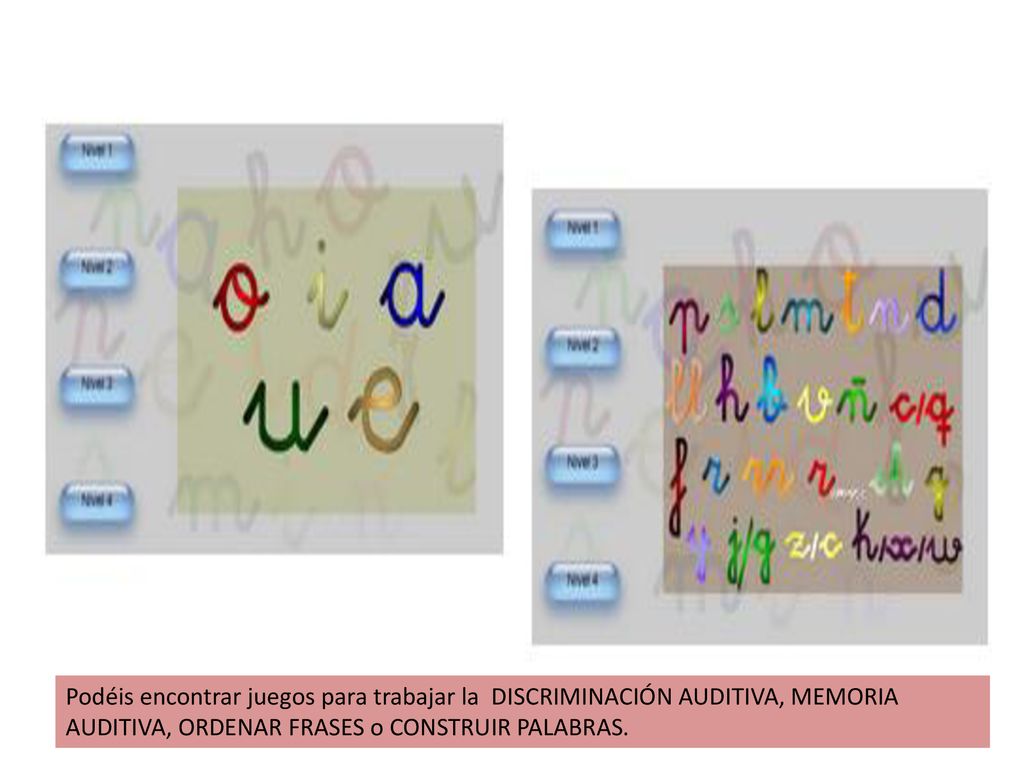Podéis encontrar juegos para trabajar la DISCRIMINACIÓN AUDITIVA, MEMORIA AUDITIVA, ORDENAR FRASES o CONSTRUIR PALABRAS.