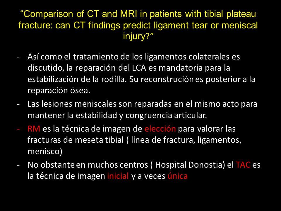 Comparison of CT and MRI in patients with tibial plateau fracture: can CT findings predict ligament tear or meniscal injury