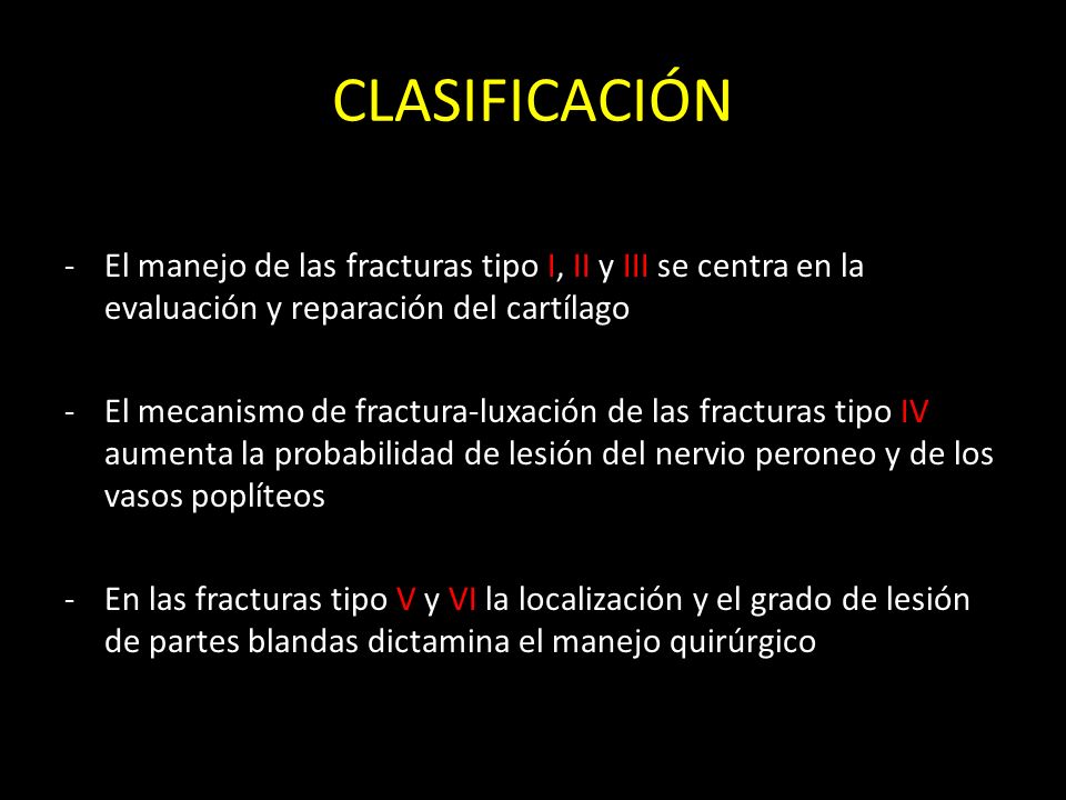 CLASIFICACIÓN El manejo de las fracturas tipo I, II y III se centra en la evaluación y reparación del cartílago.
