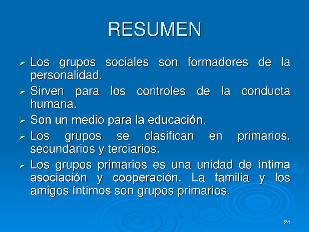 RESUMEN Los grupos sociales son formadores de la personalidad.