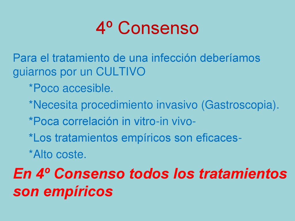 4º Consenso En 4º Consenso todos los tratamientos son empíricos
