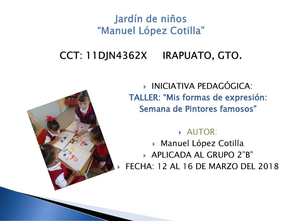 Jardín de niños Manuel López Cotilla CCT: 11DJN4362X IRAPUATO, GTO.