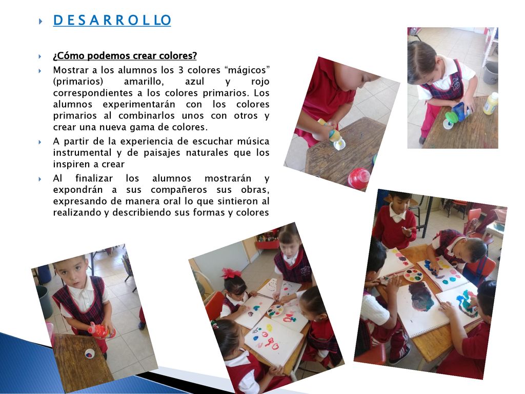 D E S A R R O L LO ¿Cómo podemos crear colores