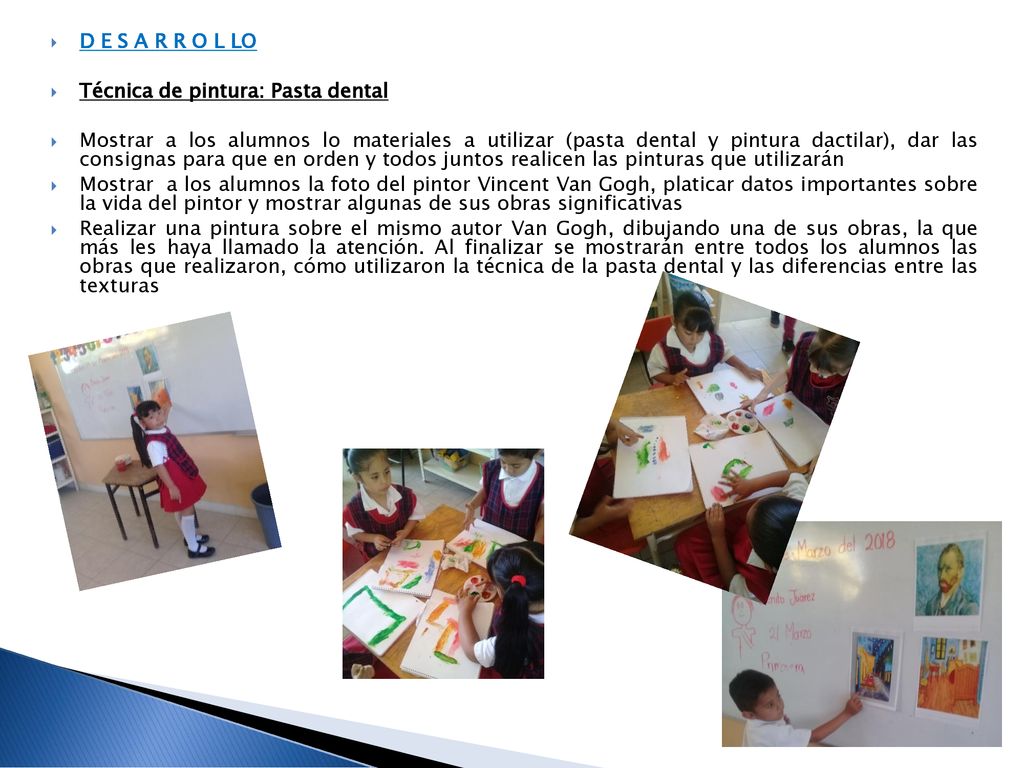 D E S A R R O L LO Técnica de pintura: Pasta dental.
