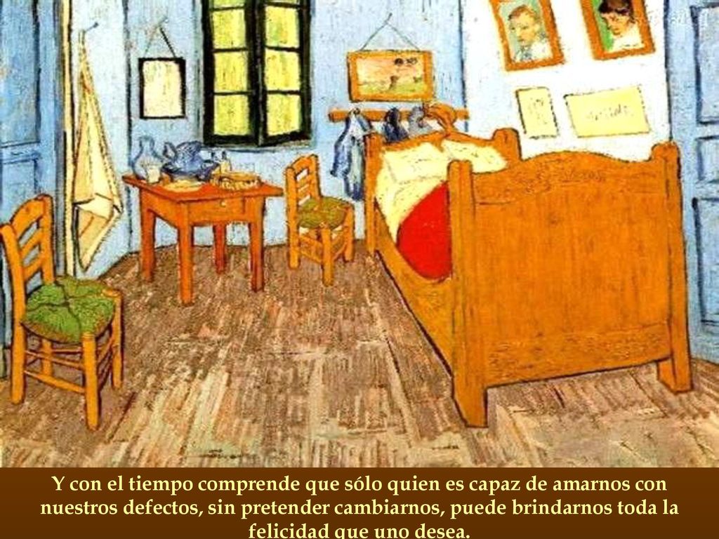 Y con el tiempo comprende que sólo quien es capaz de amarnos con nuestros defectos, sin pretender cambiarnos, puede brindarnos toda la felicidad que uno desea.