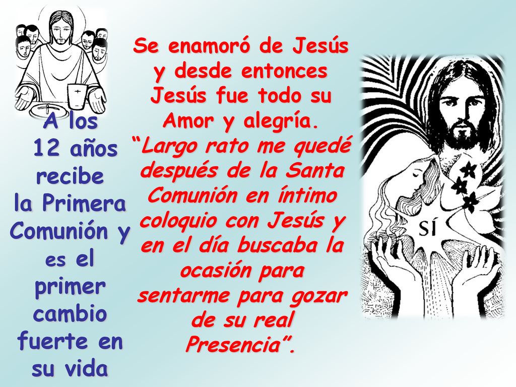 la Primera Comunión y es el primer cambio fuerte en su vida
