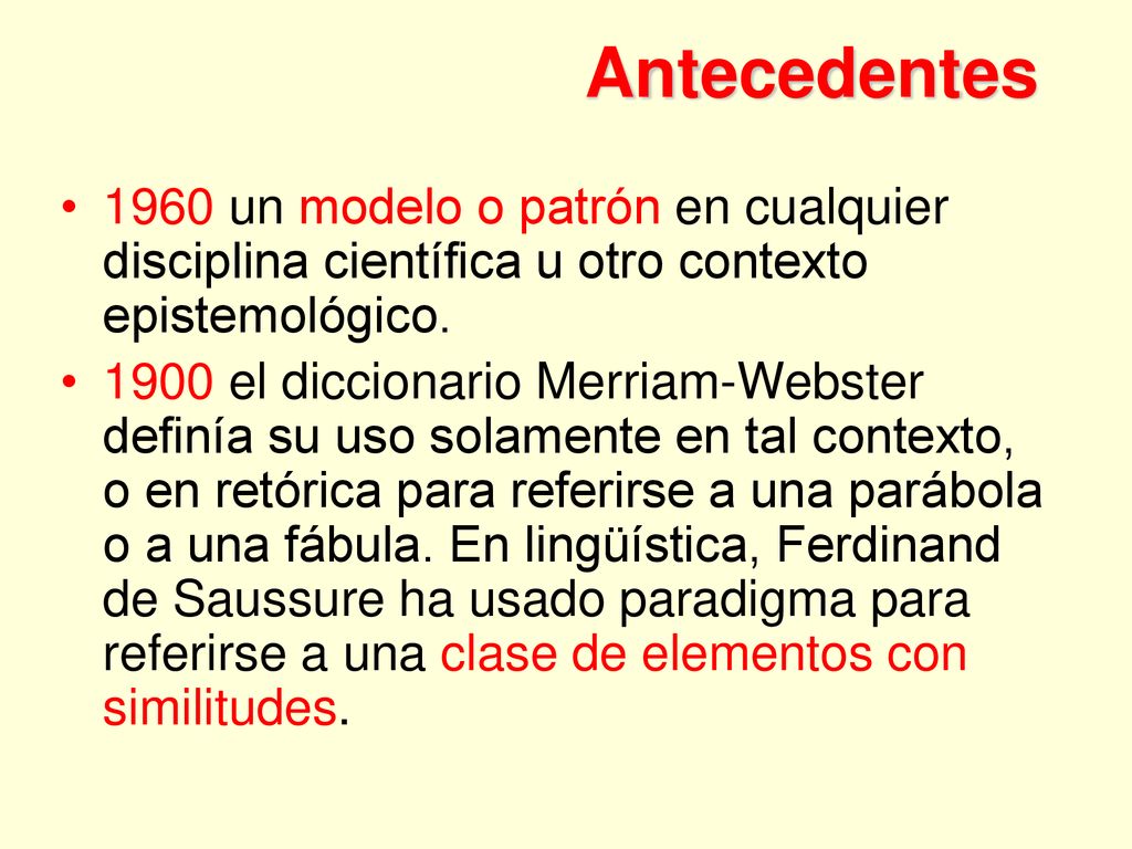 Antecedentes 1960 un modelo o patrón en cualquier disciplina científica u otro contexto epistemológico.