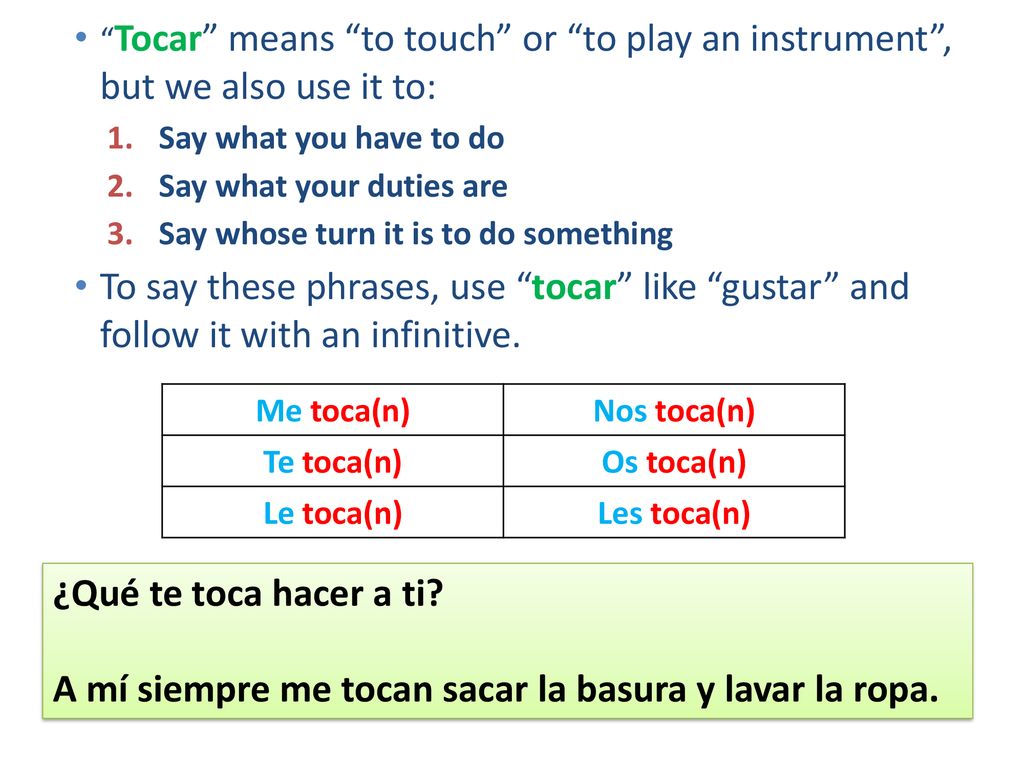 A mí siempre me tocan sacar la basura y lavar la ropa.