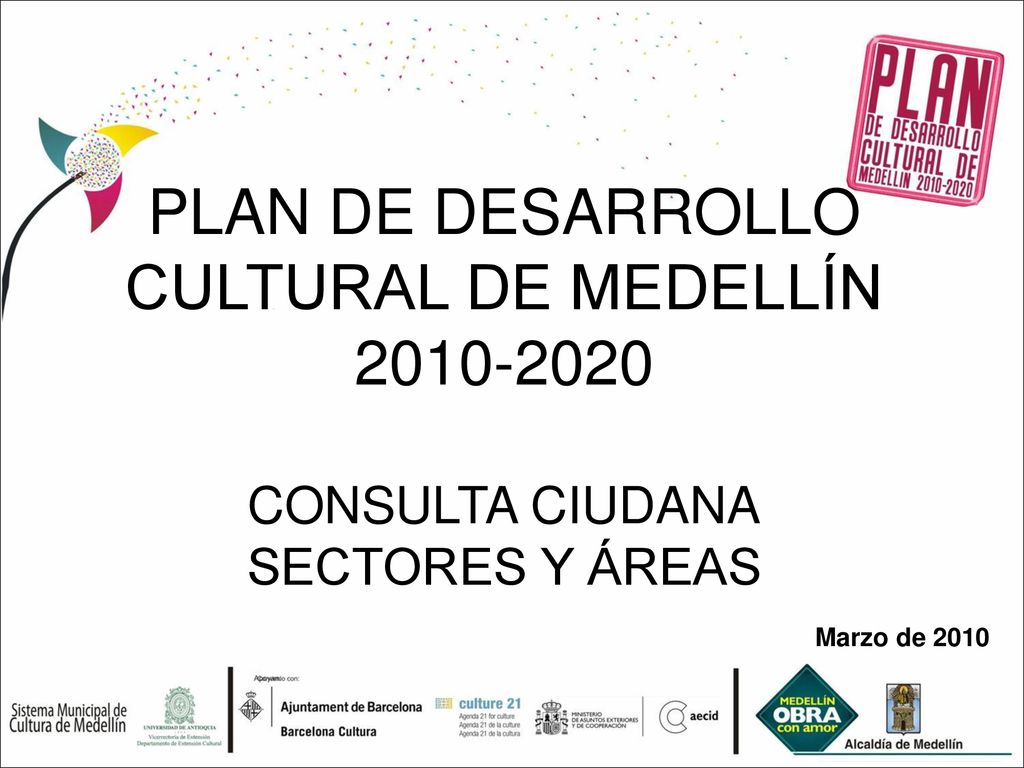 PLAN DE DESARROLLO CULTURAL DE MEDELLÍN CONSULTA CIUDANA SECTORES Y ÁREAS