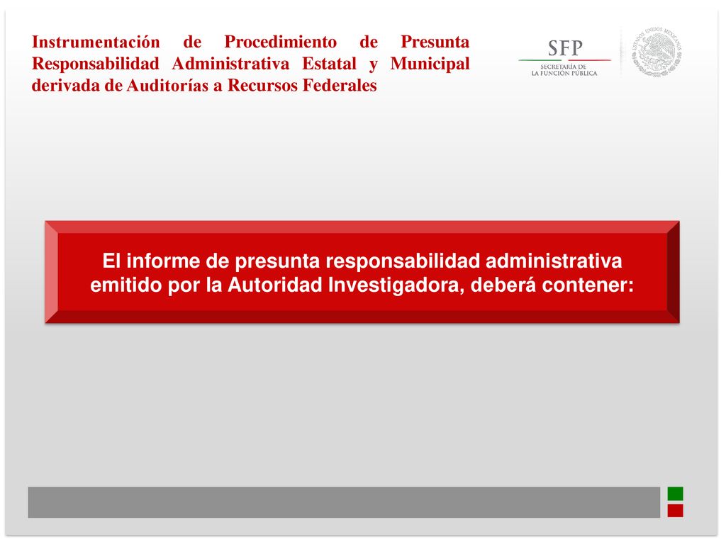 Instrumentación de Procedimiento de Presunta Responsabilidad Administrativa Estatal y Municipal derivada de Auditorías a Recursos Federales
