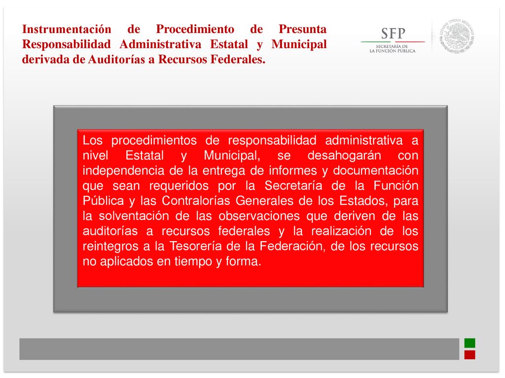 Instrumentación de Procedimiento de Presunta Responsabilidad Administrativa Estatal y Municipal derivada de Auditorías a Recursos Federales.