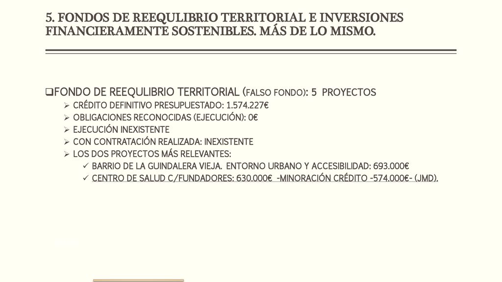 5. FONDOS DE REEQULIBRIO TERRITORIAL E INVERSIONES FINANCIERAMENTE SOSTENIBLES. MÁS DE LO MISMO.