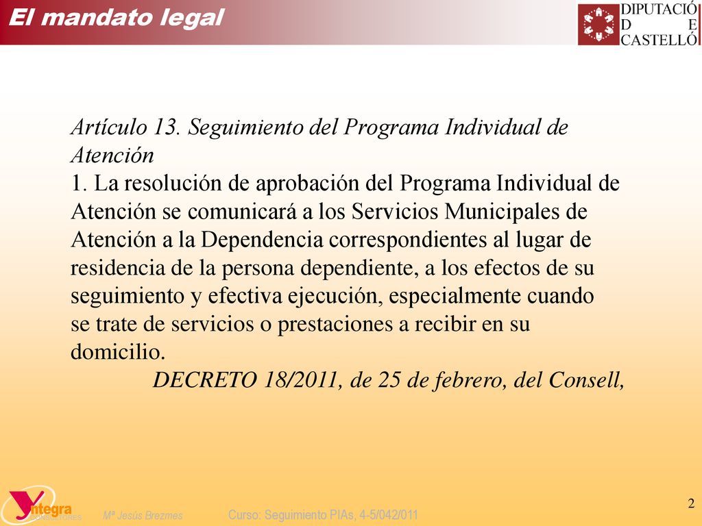 El mandato legal Artículo 13. Seguimiento del Programa Individual de Atención.