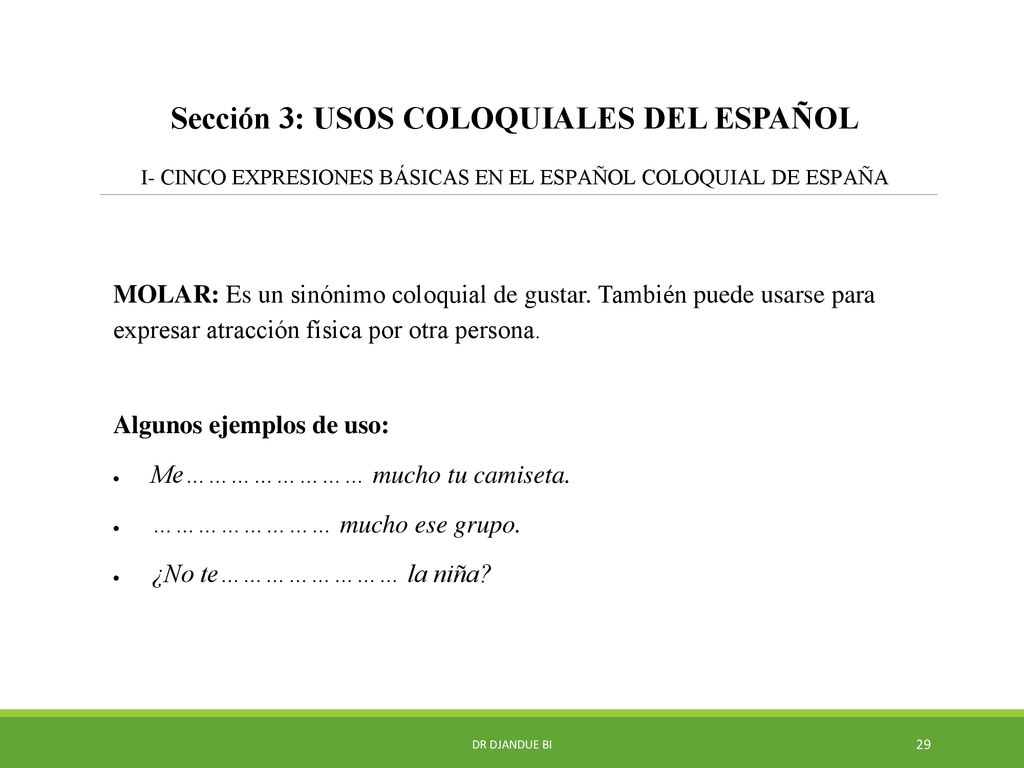 Sección 3: USOS COLOQUIALES DEL ESPAÑOL I- CINCO EXPRESIONES BÁSICAS EN EL ESPAÑOL COLOQUIAL DE ESPAÑA