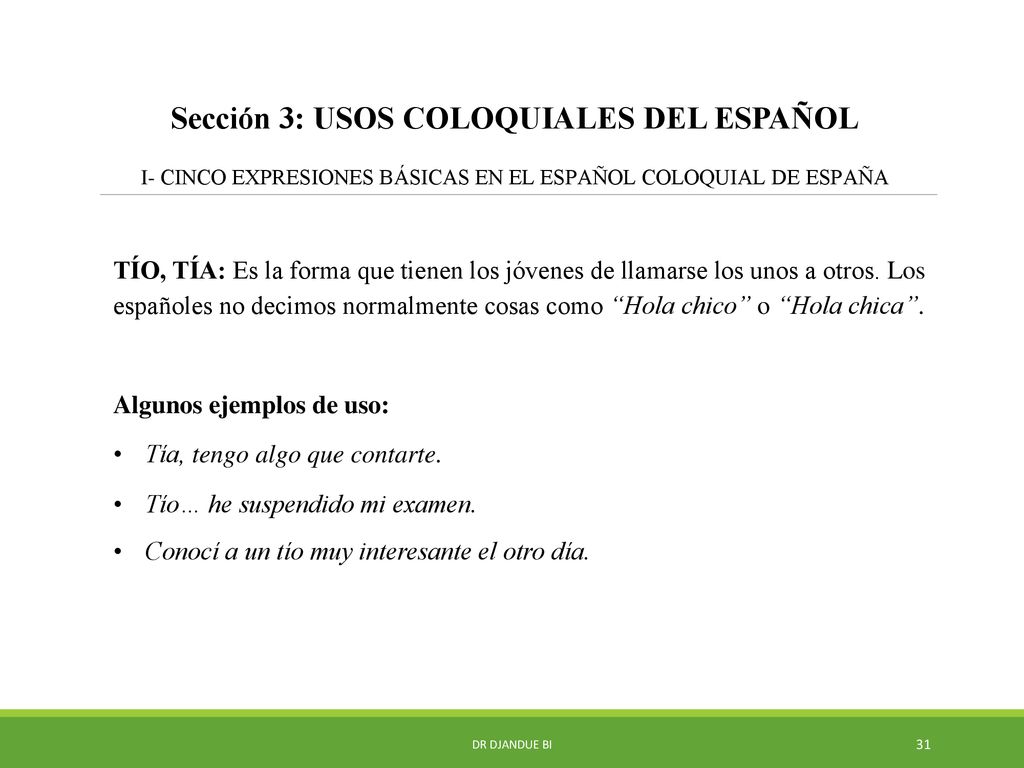 Sección 3: USOS COLOQUIALES DEL ESPAÑOL I- CINCO EXPRESIONES BÁSICAS EN EL ESPAÑOL COLOQUIAL DE ESPAÑA