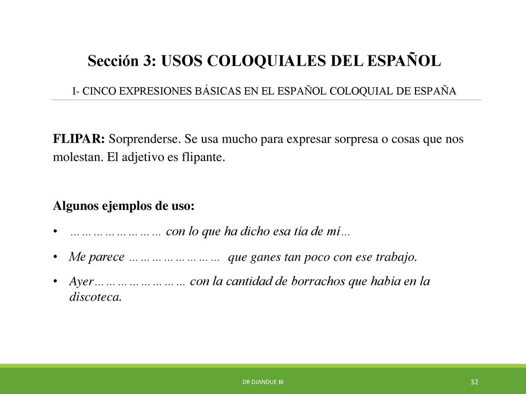 Sección 3: USOS COLOQUIALES DEL ESPAÑOL I- CINCO EXPRESIONES BÁSICAS EN EL ESPAÑOL COLOQUIAL DE ESPAÑA