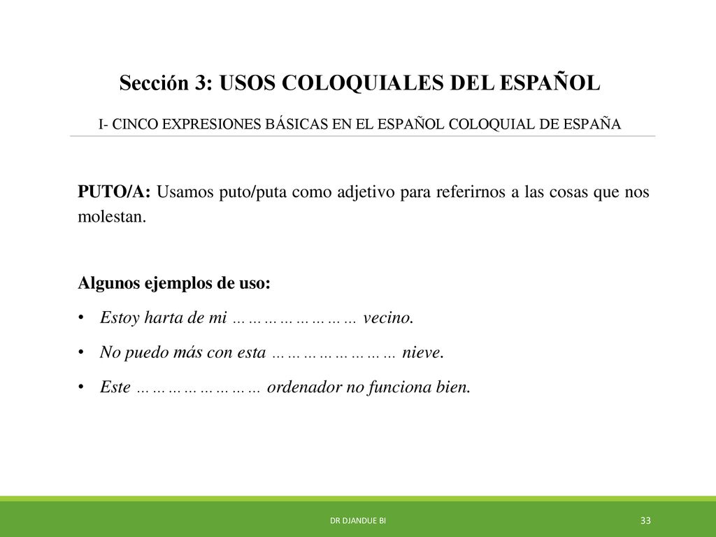 Sección 3: USOS COLOQUIALES DEL ESPAÑOL I- CINCO EXPRESIONES BÁSICAS EN EL ESPAÑOL COLOQUIAL DE ESPAÑA
