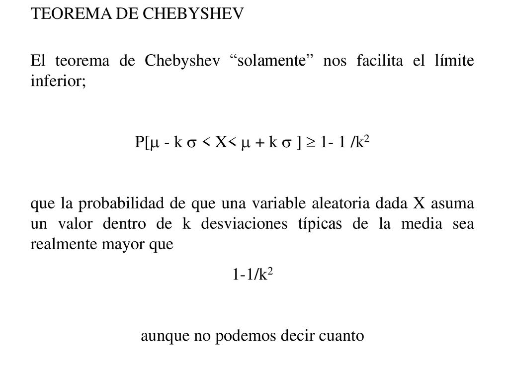 El teorema de Chebyshev solamente nos facilita el límite inferior;