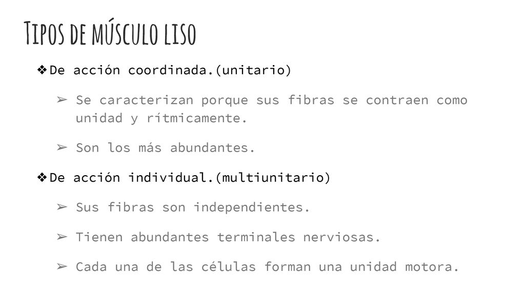 Tipos de músculo liso De acción coordinada.(unitario)