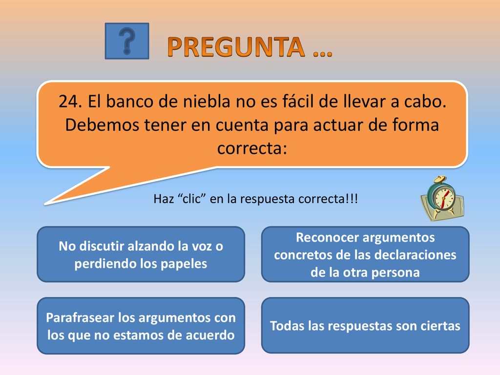 PREGUNTA … 24. El banco de niebla no es fácil de llevar a cabo. Debemos tener en cuenta para actuar de forma correcta: