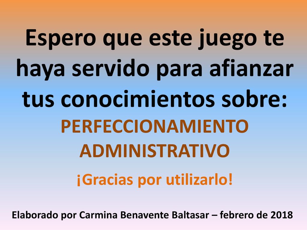 Espero que este juego te haya servido para afianzar tus conocimientos sobre: